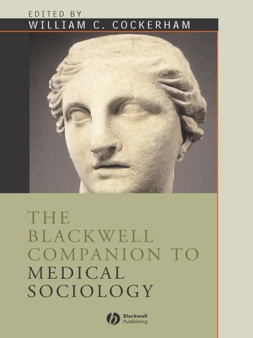 Title details for The Blackwell Companion to Medical Sociology by William C. Cockerham - Available